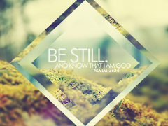 Be Still And Know