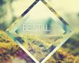 Be Still And Know